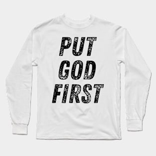 Put God First Christian Quote Long Sleeve T-Shirt